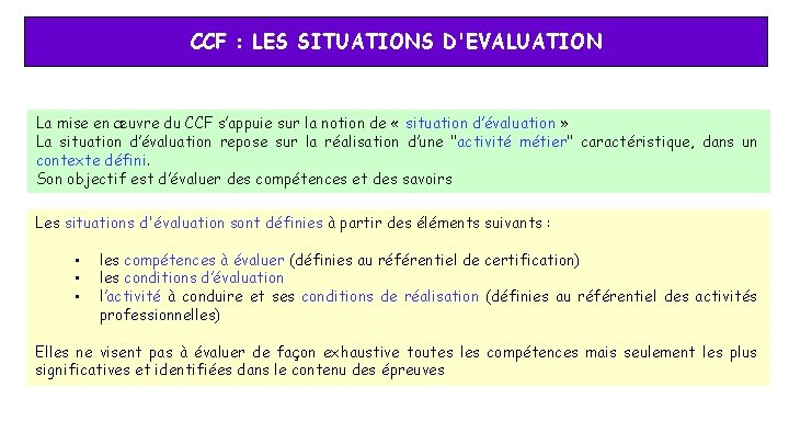 CCF : LES SITUATIONS D'EVALUATION La mise en œuvre du CCF s’appuie sur la CCF : LES SITUATIONS D'EVALUATION La mise en œuvre du CCF s’appuie sur la