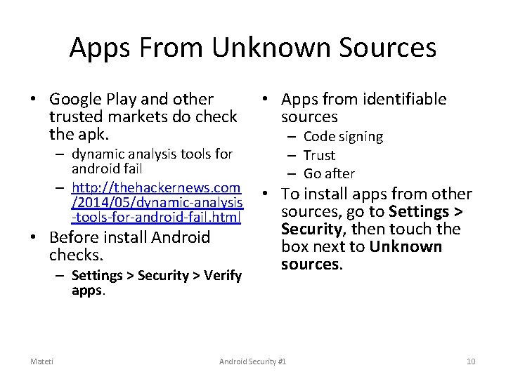 Apps From Unknown Sources • Google Play and other trusted markets do check the Apps From Unknown Sources • Google Play and other trusted markets do check the