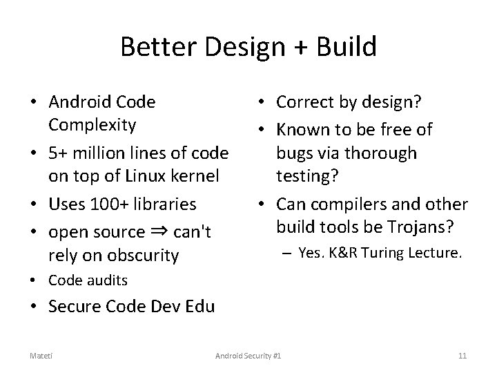 Better Design + Build • Android Code Complexity • 5+ million lines of code Better Design + Build • Android Code Complexity • 5+ million lines of code