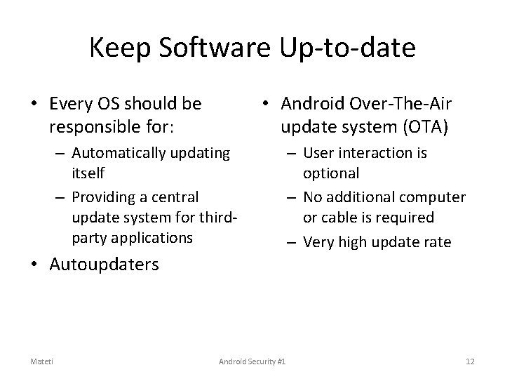 Keep Software Up-to-date • Every OS should be responsible for: • Android Over-The-Air update Keep Software Up-to-date • Every OS should be responsible for: • Android Over-The-Air update