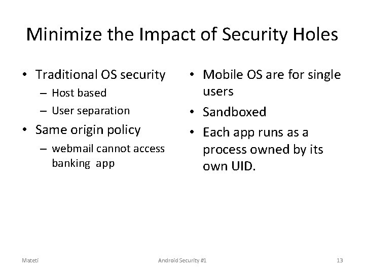 Minimize the Impact of Security Holes • Traditional OS security – Host based – Minimize the Impact of Security Holes • Traditional OS security – Host based –
