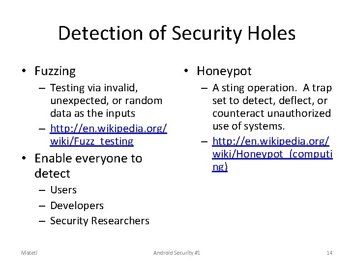 Detection of Security Holes • Fuzzing • Honeypot – Testing via invalid, unexpected, or Detection of Security Holes • Fuzzing • Honeypot – Testing via invalid, unexpected, or
