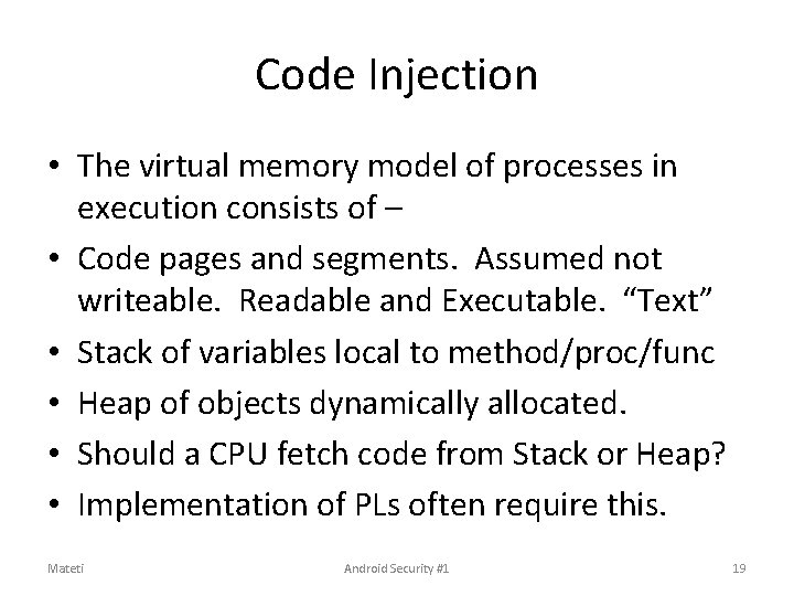 Code Injection • The virtual memory model of processes in execution consists of – Code Injection • The virtual memory model of processes in execution consists of –