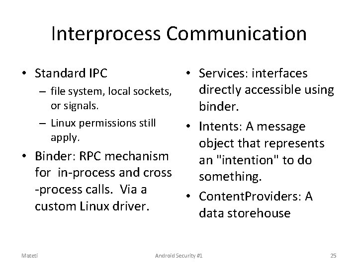 Interprocess Communication • Standard IPC • Services: interfaces directly accessible using – file system, Interprocess Communication • Standard IPC • Services: interfaces directly accessible using – file system,