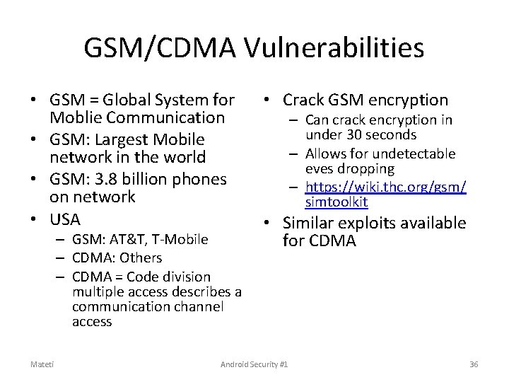 GSM/CDMA Vulnerabilities • GSM = Global System for Moblie Communication • GSM: Largest Mobile GSM/CDMA Vulnerabilities • GSM = Global System for Moblie Communication • GSM: Largest Mobile