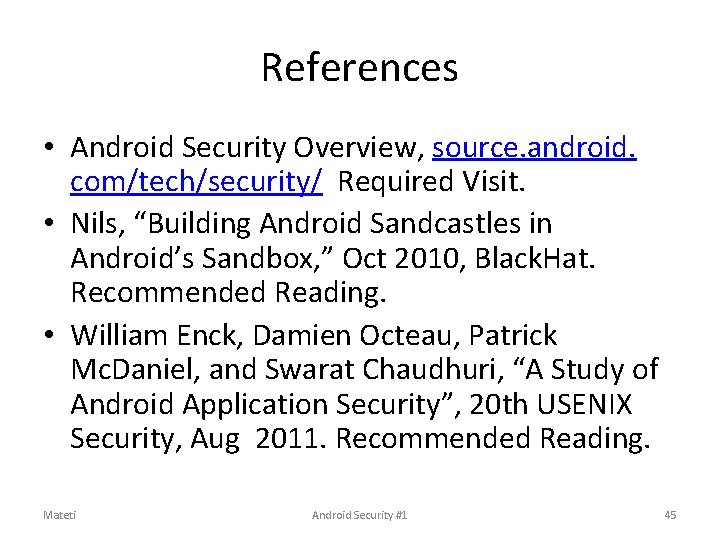 References • Android Security Overview, source. android. com/tech/security/ Required Visit. • Nils, “Building Android References • Android Security Overview, source. android. com/tech/security/ Required Visit. • Nils, “Building Android