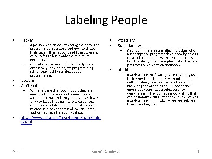 Labeling People • Hacker – – • • Attackers Script kiddies – • A Labeling People • Hacker – – • • Attackers Script kiddies – • A