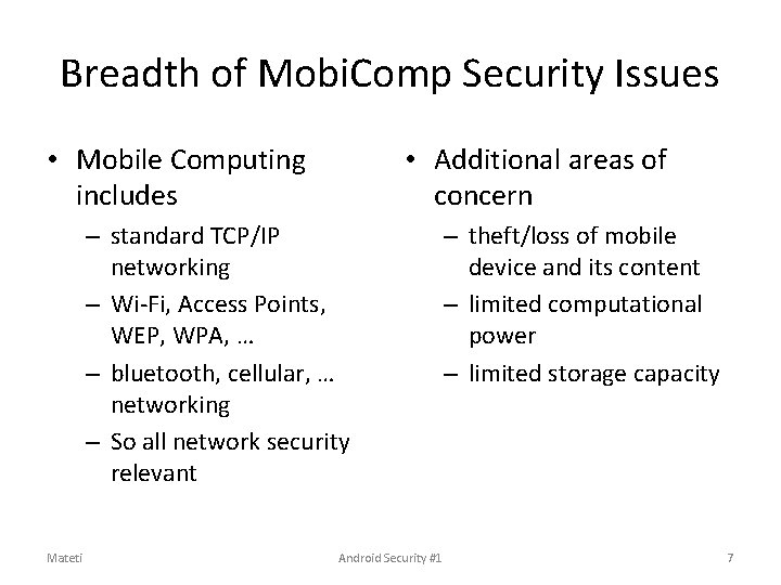 Breadth of Mobi. Comp Security Issues • Mobile Computing includes • Additional areas of Breadth of Mobi. Comp Security Issues • Mobile Computing includes • Additional areas of