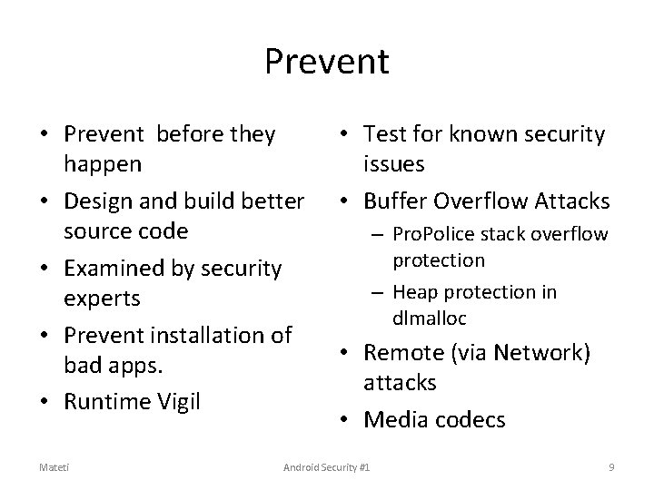 Prevent • Prevent before they happen • Design and build better source code • Prevent • Prevent before they happen • Design and build better source code •