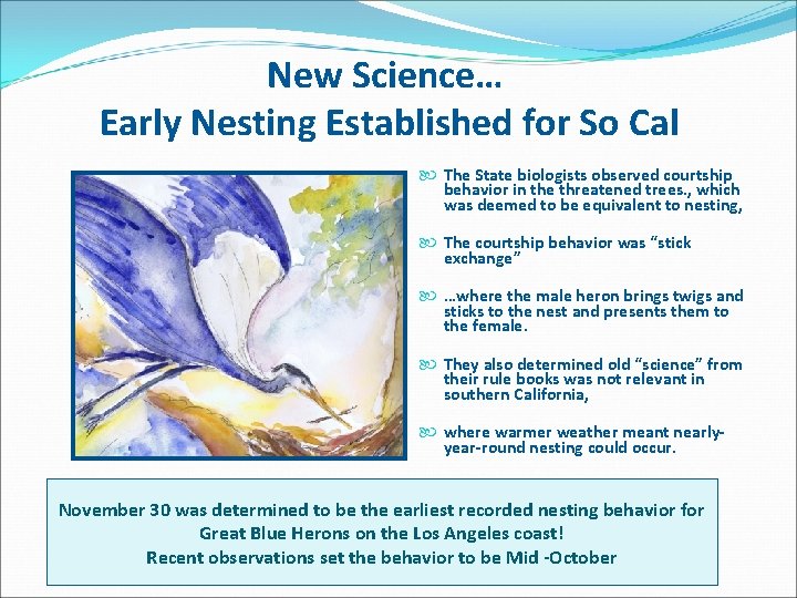 New Science… Early Nesting Established for So Cal The State biologists observed courtship behavior