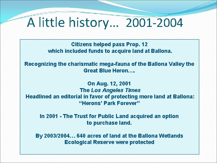 A little history… 2001 -2004 Citizens helped pass Prop. 12 which included funds to