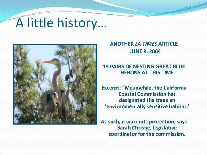 A little history… ANOTHER LA TIMES ARTICLE JUNE 8, 2004 19 PAIRS OF NESTING