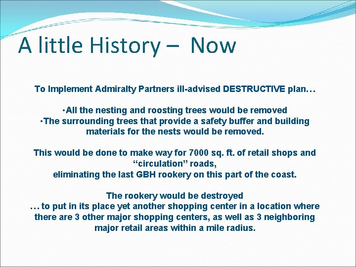 A little History – Now To Implement Admiralty Partners ill-advised DESTRUCTIVE plan… • All