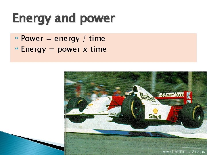 Energy and power Power = energy / time Energy = power x time www.