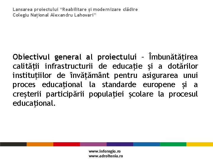 Lansarea proiectului “Reabilitare și modernizare clădire Colegiu Național Alexandru Lahovari” Obiectivul general al proiectului