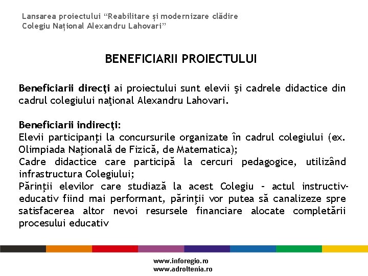 Lansarea proiectului “Reabilitare și modernizare clădire Colegiu Național Alexandru Lahovari” BENEFICIARII PROIECTULUI Beneficiarii direcţi