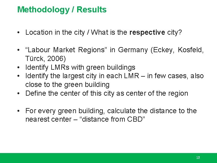 Methodology / Results • Location in the city / What is the respective city?