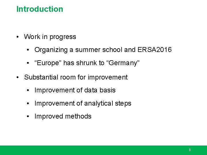 Introduction • Work in progress • Organizing a summer school and ERSA 2016 •