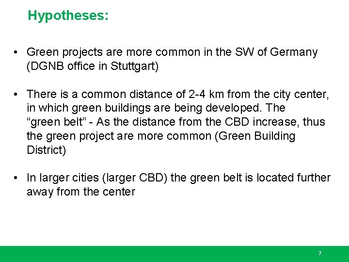 Hypotheses: • Green projects are more common in the SW of Germany (DGNB office