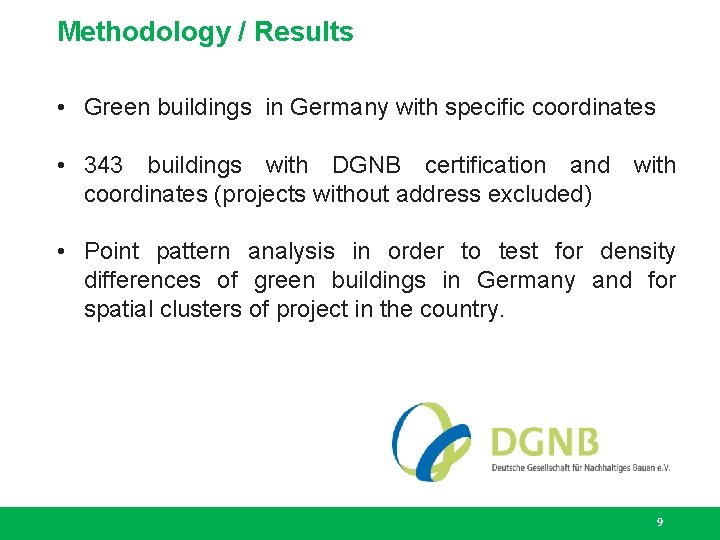 Methodology / Results • Green buildings in Germany with specific coordinates • 343 buildings