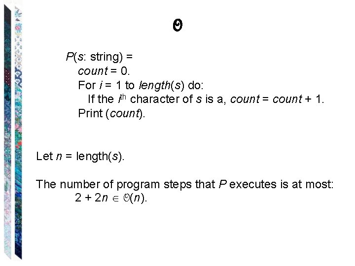 O P(s: string) = count = 0. For i = 1 to length(s) do: