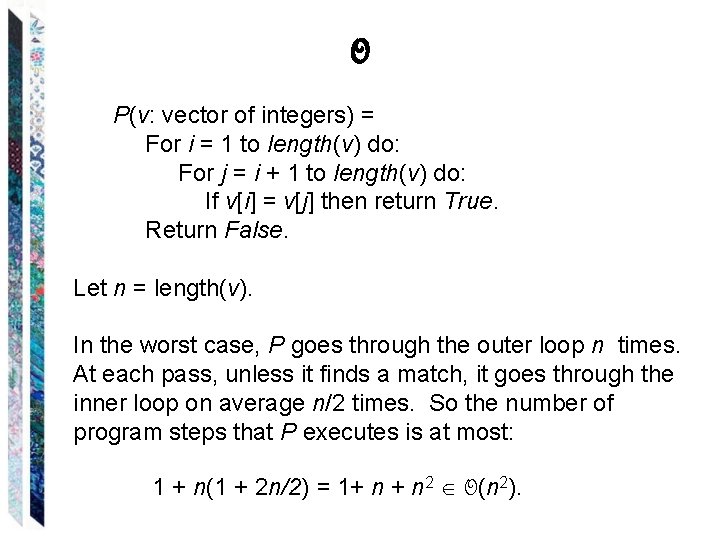 O P(v: vector of integers) = For i = 1 to length(v) do: For