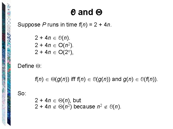 O and Suppose P runs in time f(n) = 2 + 4 n O(n).