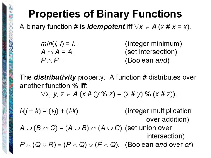 Properties of Binary Functions A binary function # is idempotent iff x A (x