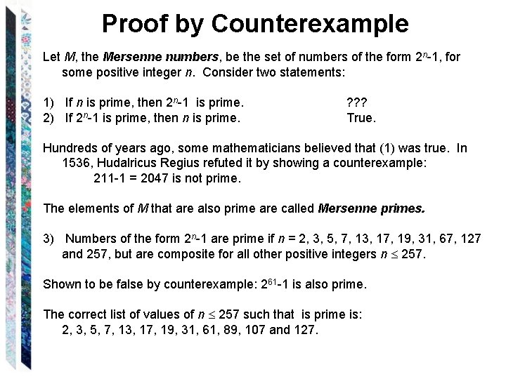 Proof by Counterexample Let M, the Mersenne numbers, be the set of numbers of