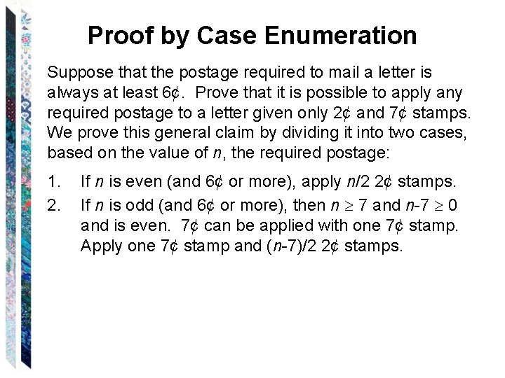 Proof by Case Enumeration Suppose that the postage required to mail a letter is