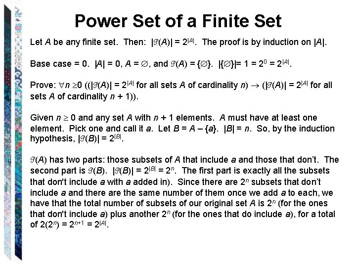 Power Set of a Finite Set Let A be any finite set. Then: |P(A)|