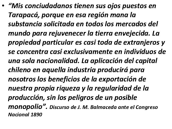  • “Mis conciudadanos tienen sus ojos puestos en Tarapacá, porque en esa región