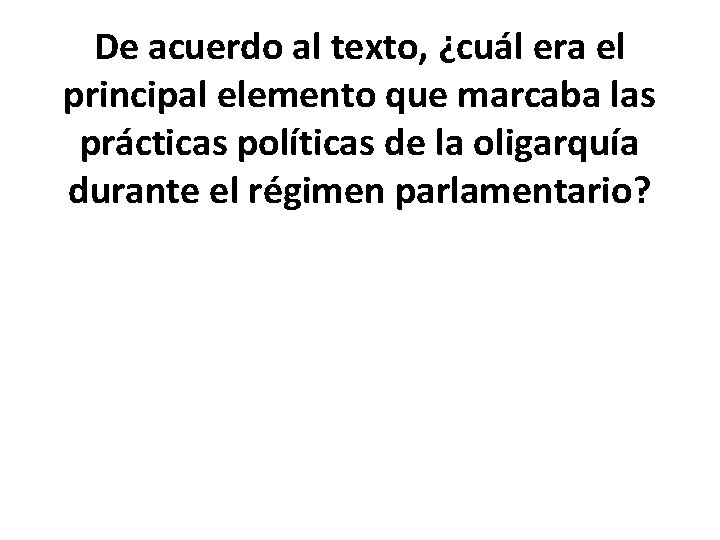 De acuerdo al texto, ¿cuál era el principal elemento que marcaba las prácticas políticas