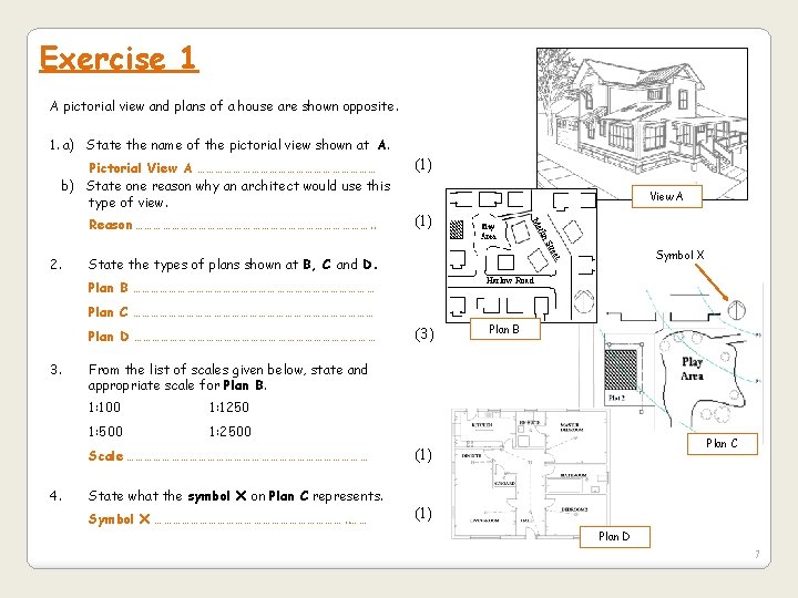 Exercise 1 A pictorial view and plans of a house are shown opposite. 1.