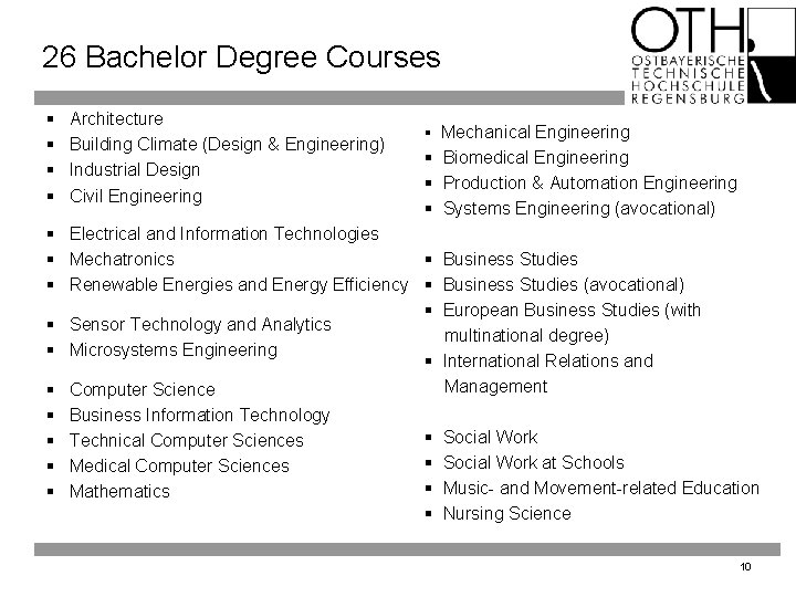 26 Bachelor Degree Courses § § Architecture Building Climate (Design & Engineering) Industrial Design