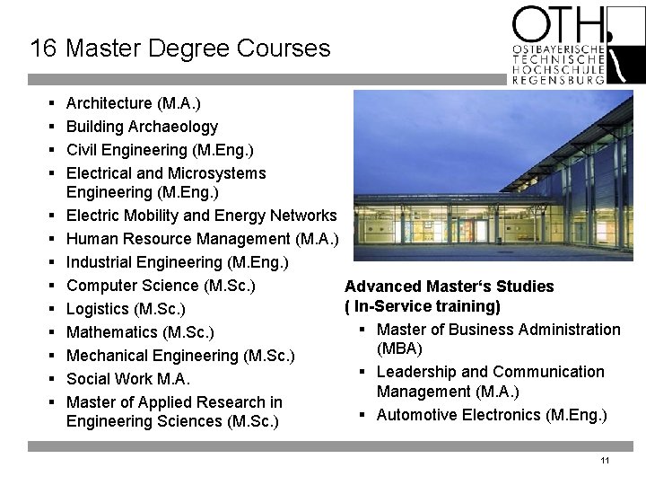 16 Master Degree Courses § § § § Architecture (M. A. ) Building Archaeology