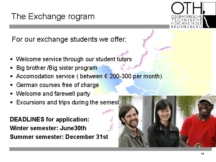 The Exchange rogram For our exchange students we offer: § § § Welcome service