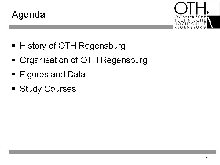 Agenda § History of OTH Regensburg § Organisation of OTH Regensburg § Figures and