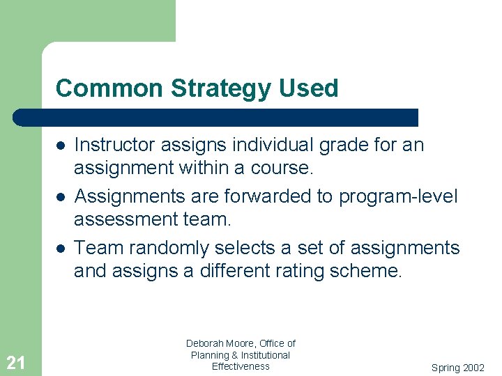 Common Strategy Used l l l 21 Instructor assigns individual grade for an assignment