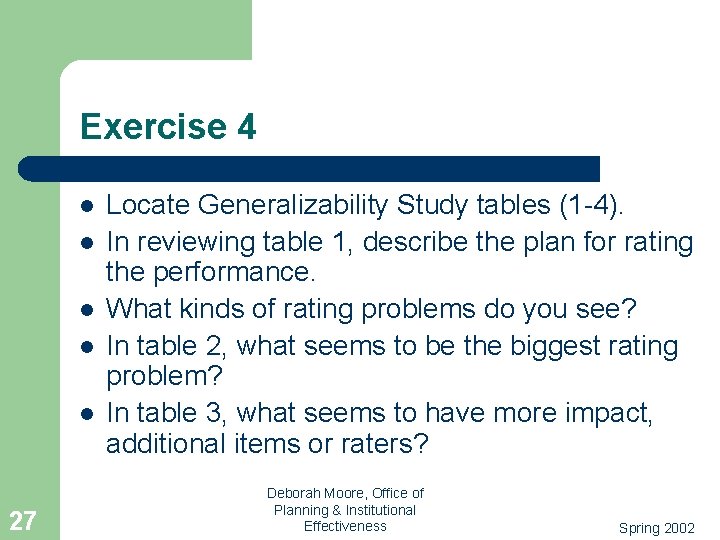 Exercise 4 l l l 27 Locate Generalizability Study tables (1 -4). In reviewing
