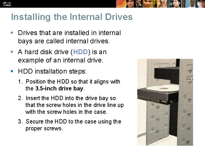 Installing the Internal Drives § Drives that are installed in internal bays are called