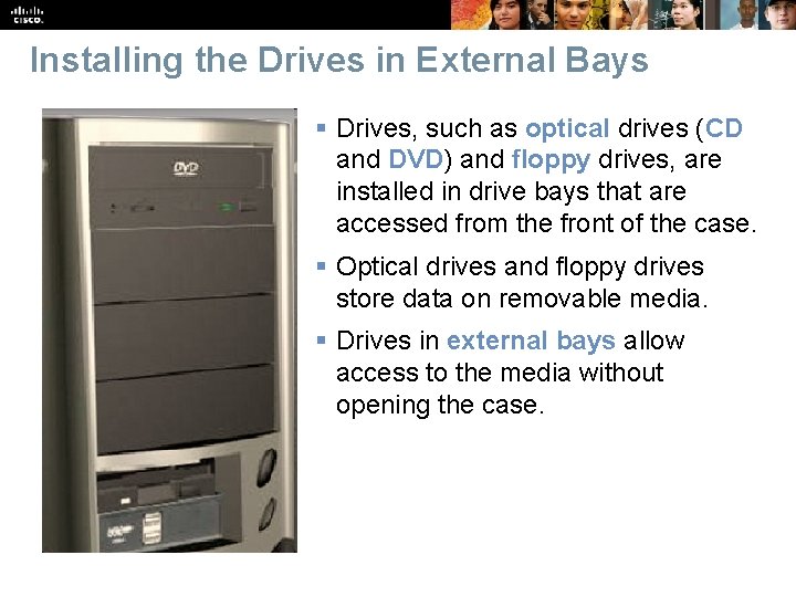 Installing the Drives in External Bays § Drives, such as optical drives (CD and