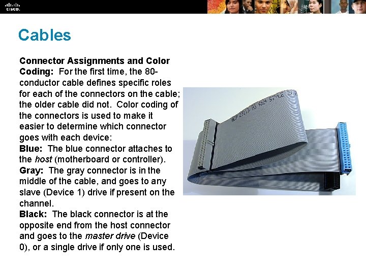 Cables Connector Assignments and Color Coding: For the first time, the 80 conductor cable