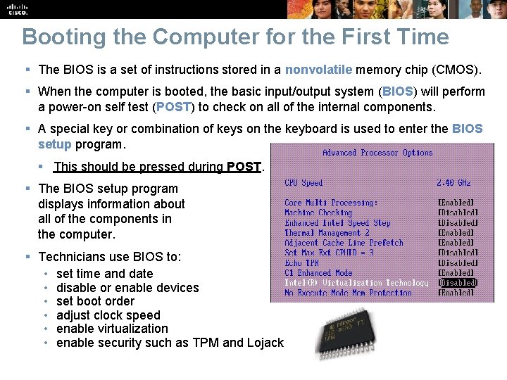 Booting the Computer for the First Time § The BIOS is a set of