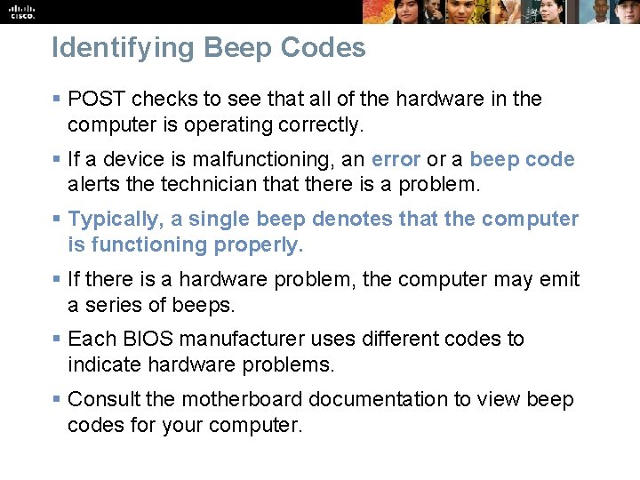 Identifying Beep Codes § POST checks to see that all of the hardware in