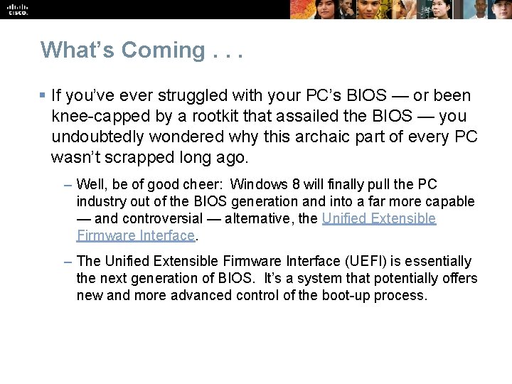 What’s Coming. . . § If you’ve ever struggled with your PC’s BIOS —