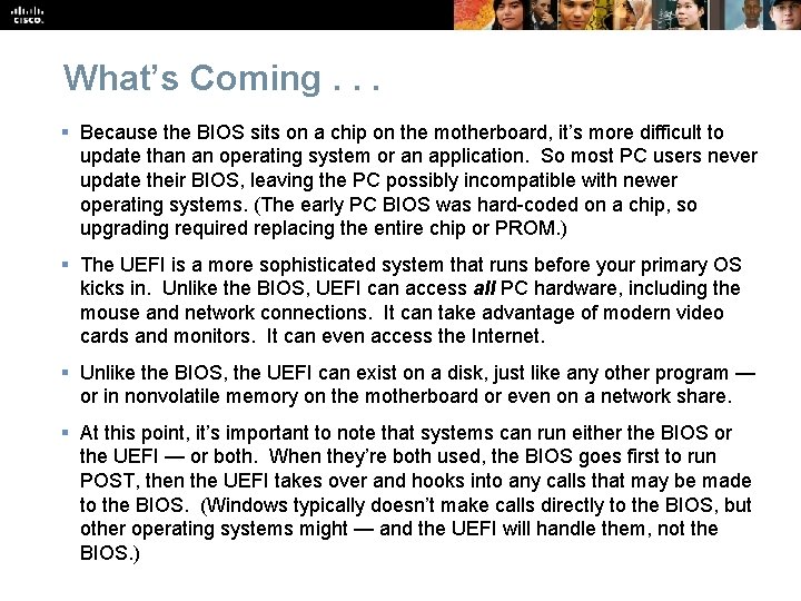 What’s Coming. . . § Because the BIOS sits on a chip on the