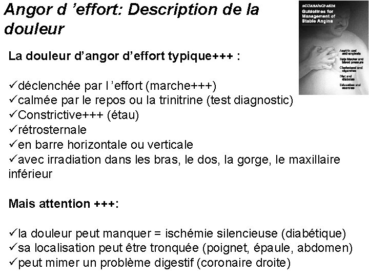 Angor d ’effort: Description de la douleur La douleur d’angor d’effort typique+++ : üdéclenchée