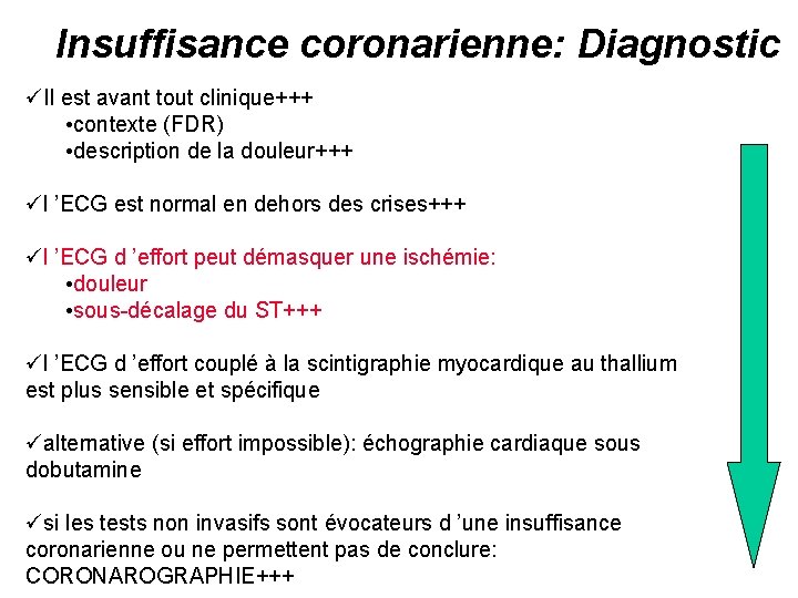 Insuffisance coronarienne: Diagnostic üIl est avant tout clinique+++ • contexte (FDR) • description de