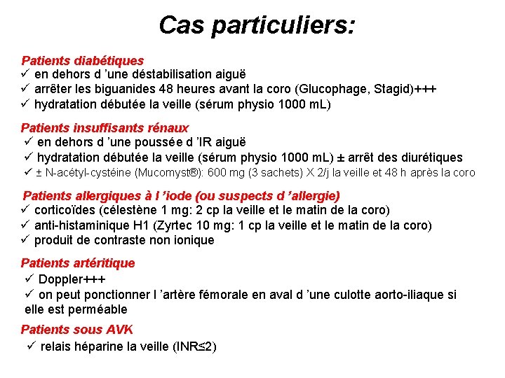 Cas particuliers: Patients diabétiques ü en dehors d ’une déstabilisation aiguë ü arrêter les